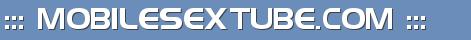 ::: MOBILESEXTUBE.COM :::